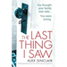 The Last Thing I Saw: A gripping psychological thriller with a twist that will take your breath away