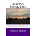 Always Speak Life: For the eyes of the LORD are on the righteous, and His ears are open to their prayers.