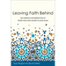 Leaving Faith Behind: The Journeys and Perspectives of People Who Have Chosen to Leave Islam