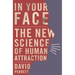 In Your Face: The new science of human attraction