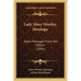 Lady Mary Wortley Montagu: Select Passages From Her Letters (1892)