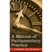 A Manual of Parliamentary Practice