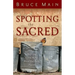 Spotting the Sacred: Noticing God in the Most Unlikely Places