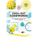 Chill-Out Codewords: Focus Your Mind to Crack the Codes of Nearly 200 Puzzles