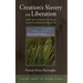 Creation's Slavery and Liberation: Paul's Letter to Rome in the Face of Imperial and Industrial Agriculture