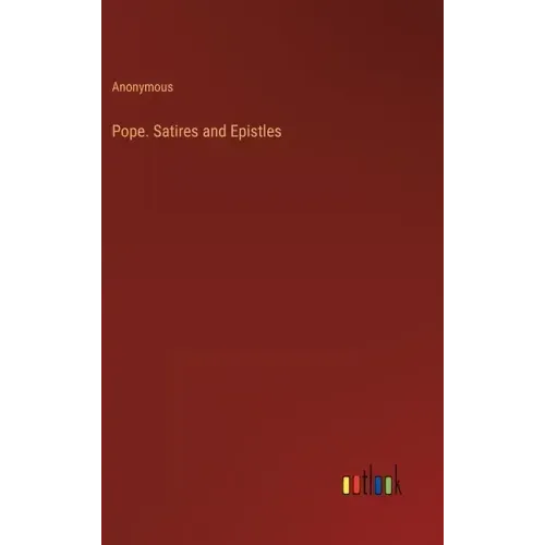 Pope. Satires and Epistles