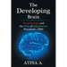 The Developing Brain: Neurobiology and the Role of Information Preschool - Phd