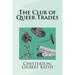 The Club of Queer Trades