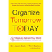 Organize Tomorrow Today: 8 Ways to Retrain Your Mind to Optimize Performance at Work and in Life