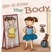 Get to Know Your Body: Human body book for toddlers, preschool aged 3-5 and children aged 5-7