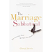 The Marriage Sabbatical: The Journey That Brings You Home