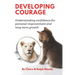 Developing Courage: Understanding Courage For Personal Improvement & Long Term Growth