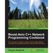 Boost.Asio C++ Network Programming Cookbook: Over 25 hands-on recipes to create robust and highly-efficient cross-platform distributed applications wi