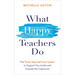 What Happy Teachers Do: The Three-Step Self-Care System to Support You Inside and Outside the Classroom