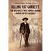 Killing Pat Garrett, The Wild West's Most Famous Lawman - Murder or Self-Defense?