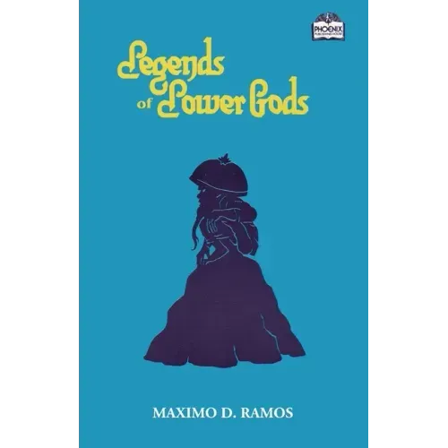 Legends of Lower Gods: Stories About Creatures From Philippine Mythology & Folklore