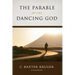 The Parable of the Dancing God