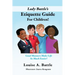 Lady Battle's Etiquette Guide For Children!: Good Manners Make Life So Much Easier!