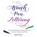 Brush Pen Lettering: A Step-By-Step Workbook for Learning Decorative Scripts and Creating Inspired Styles