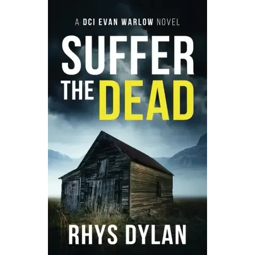 Suffer The Dead: A DCI Evan Warlow Crime Thriller