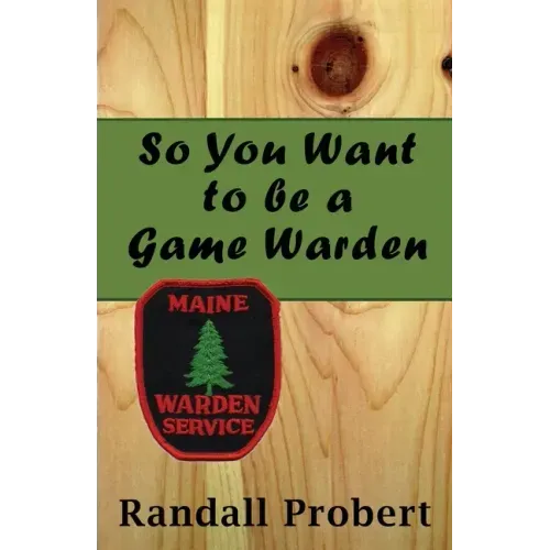 So You Want to be a Game Warden