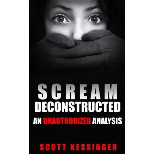 Scream Deconstructed: An Unauthorized Analysis