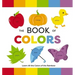 The Book of Colors: Learn All the Colors of the Rainbow