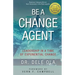 Be a Change Agent: Leadership in a Time of Exponential Change