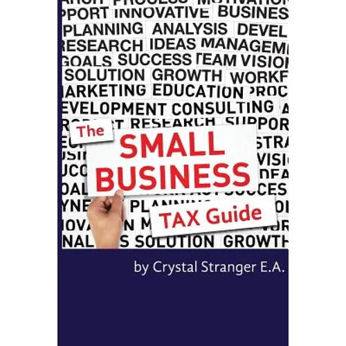The Small Business Tax Guide: Take Advantage of Often Missed Deductions and Credits to Keep Your Money Where It Belongs- Working For Your Business!