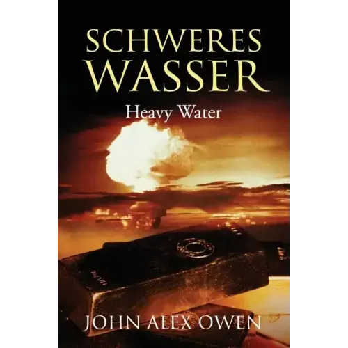 Schweres Wasser: Heavy Water