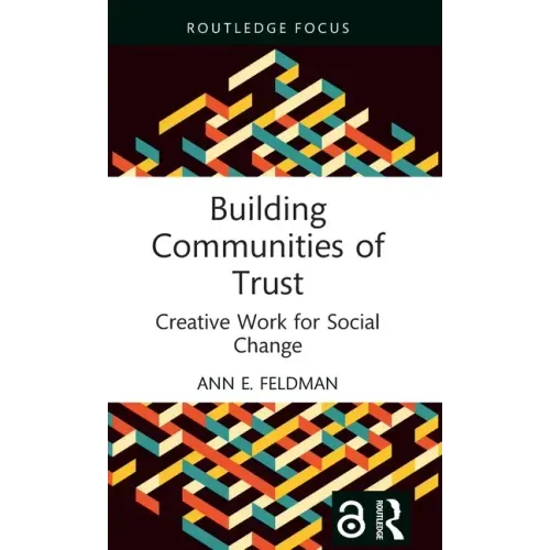 Building Communities of Trust: Creative Work for Social Change
