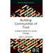 Building Communities of Trust: Creative Work for Social Change
