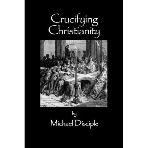 Crucifying Christianity