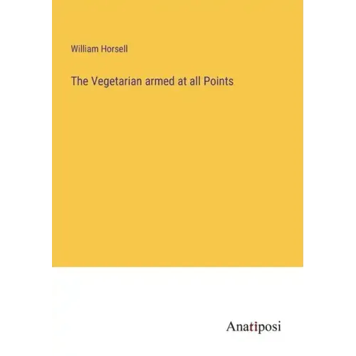 The Vegetarian armed at all Points