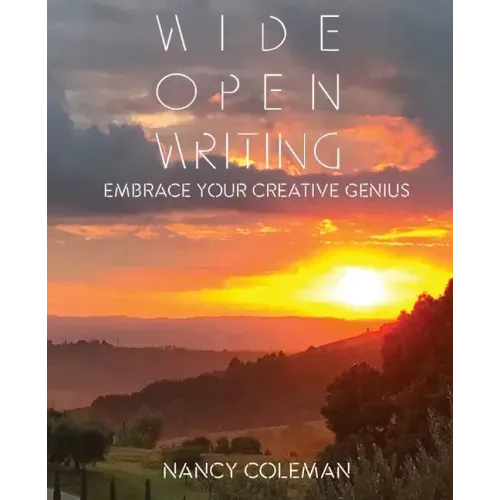 Wide Open Writing: Embrace Your Creative Genius