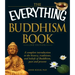 The Everything Buddhism Book: A Complete Introduction to the History, Traditions, and Beliefs of Buddhism, Past and Present