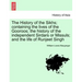 The History of the Sikhs; containing the lives of the Gooroos; the history of the independent Sirdars or Missuls; and the life of Runjeet Singh