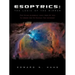 Esoptrics: The Logic Of The Mirror: (The Divine Algebraic Logic Used By God To Create And To Maintain The Universe)