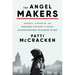 The Angel Makers: Arsenic, a Midwife, and Modern History's Most Astonishing Murder Ring