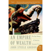 Empire of Wealth: The Epic History of American Economic Power