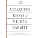 The Collected Essays of Milton Babbitt