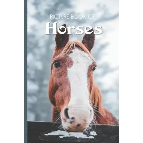 Picture Book Of Horses: Large Print Book For Seniors with Dementia or Alzheimer's