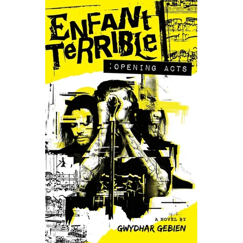 Enfant Terrible: Opening Acts