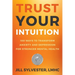 Trust Your Intuition: 100 Ways to Transform Anxiety and Depression for Stronger Mental Health