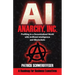 Anarchy, Inc.: Profiting in a Decentralized World with Artificial Intelligence and Blockchain