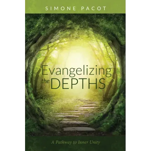 Evangelizing the Depths: A Pathway to Inner Unity