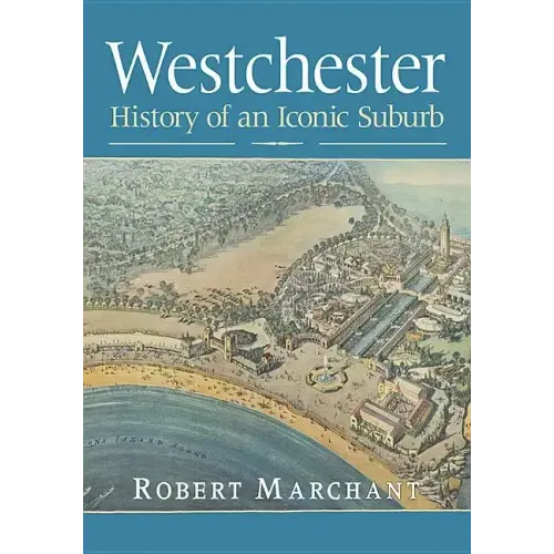 Westchester: History of an Iconic Suburb