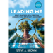 Leading Me: Eight Practices for a Christian Leader's Most Important Assignment