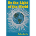 Be the Light of the World