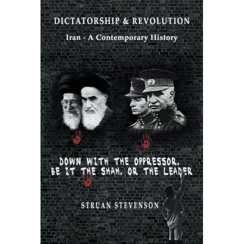 Dictatorship and Revolution: Iran - A Contemporary History